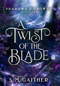 S. M. Gaither — A Twist of the Blade