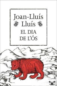 Joan-Lluís Lluís — El dia de l’ós