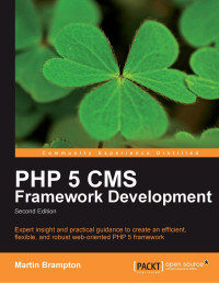 Martin Brampton — PHP 5 CMS Framework Development - 2nd Edition