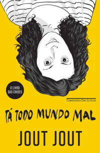 Jout Jout — Tá todo mundo mal: O livro das crises