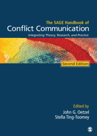 John G. Oetzel, Stella Ting-Toomey — The SAGE Handbook of Conflict Communication: Integrating Theory, Research, and Practice