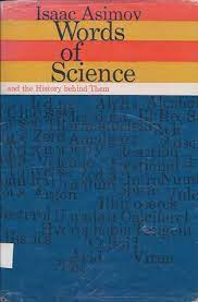 Asimov, Isaac — Words of Science, and the History Behind Them