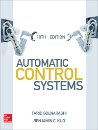 Farid Golnaraghi & Benjamin C. Kuo — Automatic Control Systems, Tenth Edition