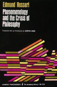 Edmund Husserl — Phenomenology and the Crisis of Philosophy