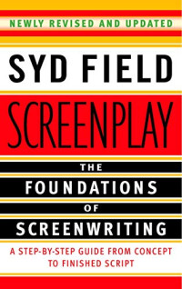 Syd Field — Screenplay: The Foundations of Screenwriting