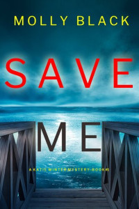 Molly Black — SAVE ME - Katie Winter FBI Mystery
