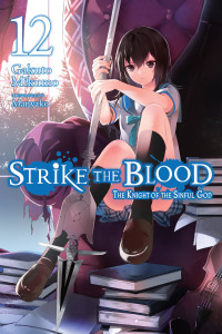 Gakuto Mikumo and Manyako [Gakuto Mikumo and Manyako] — Strike the Blood, Vol. 12: The Knight of the Sinful God