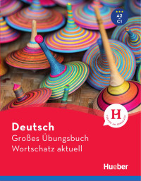 Hueber Verlag — Deutsch Übungsbuch Wortschatz A2–C1