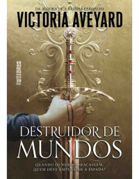 Victoria Aveyard — Destruidor de mundos