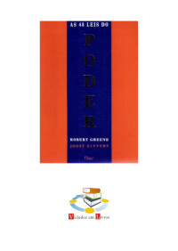 Joost Elffers e Robert Greene — As 48 Leis do Poder.doc