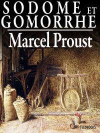 Marcel Proust [Proust, Marcel] — Sodome et Gomorrhe