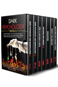 Robert Dale Goleman & Daniel Brandon Bradberry 48 & Travis Greene Carnegie & Katerina Griffith & Joseph Griffith & Caroline Empath & Laws Power & Jack Mind [Goleman, Robert Dale] — Dark Psychology: 7 in 1: The Art of Persuasion, How to influence people, Hypnosis Techniques, NLP secrets, Analyze Body language, Gaslighting, Manipulation Subliminal, and Emotional Intelligence 2.0