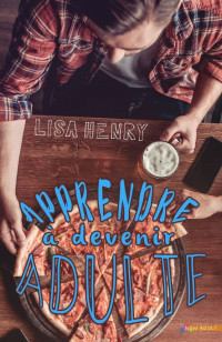 HENRY, Lisa [HENRY, Lisa] — Apprendre à devenir adulte