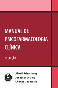Alan F. Schatzberg | Jonathan O. Cole | Charles DeBattista — Manual de Psicofarmacologia