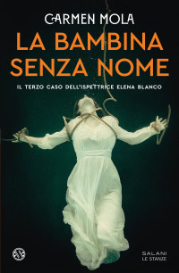 Carmen Mola — La bambina senza nome