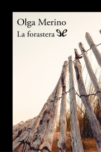 Olga Merino [Merino, Olga] — La forastera