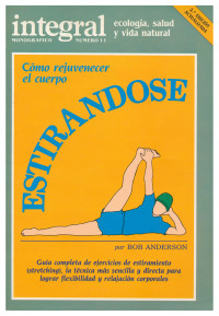 Bob Anderson — Cómo Rejuvenecer El Cuerpo Estirándose