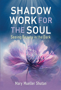 Mary Mueller Shutan — Shadow Work for the Soul