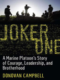 Donovan Campbell [Campbell, Donovan] — Joker One: A Marine Platoon's Story of Courage, Leadership, and Brotherhood