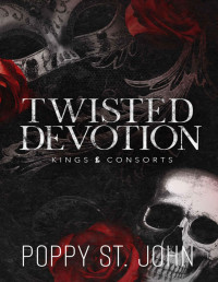 Poppy St. John — Twisted Devotion: A Dark Obsession Romance