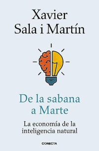 Xavier Sala i Martín — De la sabana a Marte: La economía de la inteligencia natural