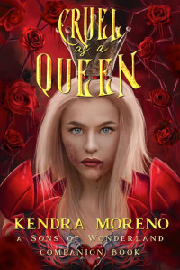Kendra Moreno [Moreno, Kendra] — Cruel as a Queen