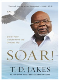 T. D. Jakes — Soar!