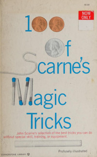 John Scarne. — 100 of Scarne's Magic Tricks 