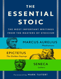 Marcus Aurelius, Epictetus, Seneca — The Essential Stoic