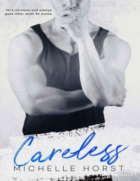 Michelle Horst — Careless (An Enemies To Lovers Novel Book 3)