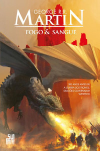 George R. R. Martin — Fogo e Sangue – Volume 1