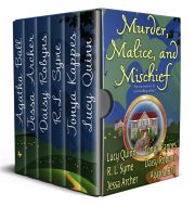 Lucy Quinn, Tonya Kappes, Agatha Ball, Daisy Robyns, R.L. Symes, Jessa Archer — Murder, Malice and Mischief Collection