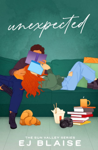 EJ Blaise — Unexpected (The Sun Valley Series Book 1)