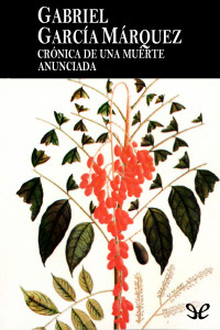 Gabriel García Márquez  — Crónica de una muerte anunciada