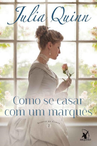 Julia Quinn — Como se casar com um marquês