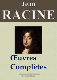 Jean Racine [Racine, Jean] — Œuvres complètes de Jean Racine