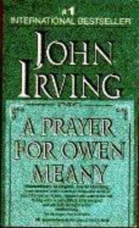 John Irving — A prayer for Owen Meany: a novel