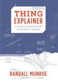 Randall Munroe — Thing Explainer: Complicated Stuff in Simple Words
