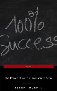 Joseph Murphy — The Power of Your Subconscious Mind