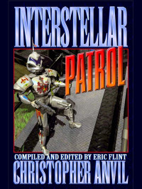 Christopher Anvil & edited by Eric Flint — Interstellar Patrol
