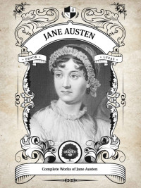Jane Austen — Oakshot Complete Works of Jane Austen (Illustrated, Inline Footnotes) (Classics Book 7)