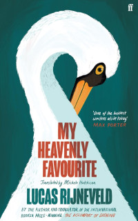 Lucas Rijneveld — My Heavenly Favourite
