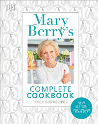 Mary Berry — Mary Berry’s Complete Cookbook