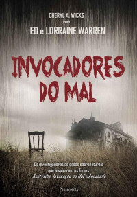 Cheryl A. Wicks & Ed & Lorraine Warren — Invocadores do Mal