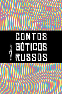 Nikolai Gógol, Tolstói Alexei, Ivan Turguênev, Fiódor Dostoiévski, Anton Tchêkhov — Contos góticos russos