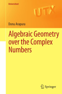 Donu Arapura [Arapura, Donu] — Algebraic Geometry Over the Complex Numbers
