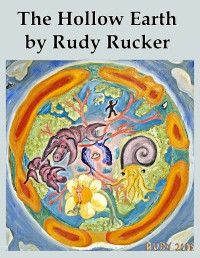 Rudy Rucker — The Hollow Earth