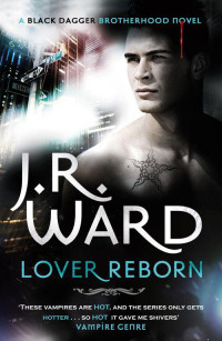 J. R. Ward — Lover Reborn (Black Dagger Brotherhood, #10)