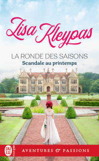Kleypas Lisa [Lisa Kleypas] — Scandale au printemps