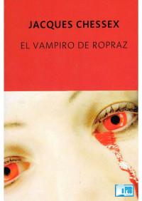 Jacques Chessex [Chessex, Jacques] — El vampiro de Ropraz
